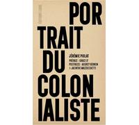 Portrait du colonialiste (NED 2024) L'effet boomerang de la violence et de ses destructions - Jérémie Piolat - Libre Editions - broché - Essai