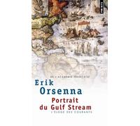 Portrait du Gulf Stream Eloge des courants - Erik Orsenna - Points - Poche - Roman