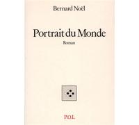 Portrait du monde - Bernard Noël - P.o.l. - broché - Livre