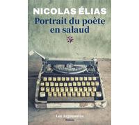 Portrait du poète en salaud - Nicolas Elias - Les Argonautes - broché - Roman