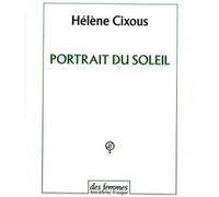 Portrait du soleil Hélène Cixous (Auteur)
