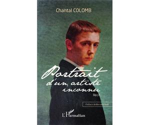 Portrait d'un artiste inconnu Récit - Chantal Colomb - L'harmattan - broché - Roman