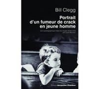 Portrait d'un fumeur de crack en jeune homme Bill Clegg (Auteur), Laure Manceau (Traduction)