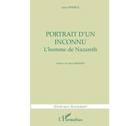 PORTRAIT D'UN INCONNU: L'homme de Nazareth