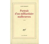 Alain Bosquet – Portrait d'un milliardaire malheureux – Gallimard – broché