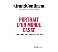 Portrait D'un Monde Cassé - L'europe Dans L'année Des Grandes Élections
