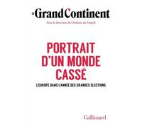 Portrait D'un Monde Cassé - L'europe Dans L'année Des Grandes Élections