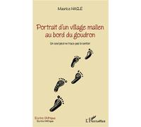 Portrait D'un Village Malien Au Bord Du Goudron - Un Seul Pied Ne Trace Pas Le Sentier