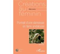 Portrait d'une danseuse en terre andalouse Alba Lucera (Auteur)