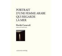 Portrait d'une femme arabe qui regarde la mer - Davide Carnevali - Actes Sud-Papiers - broché - Théâtre