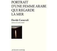 Portrait d'une femme arabe qui regarde la mer Davide Carnevali (Auteur), Caroline Michel (Traduction)