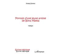 Portrait d'une jeune artiste de Bona Mbella - Frieda Ekotto - L'harmattan - broché - Roman