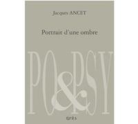 Portrait d'une ombre Jacques Ancet (Auteur)