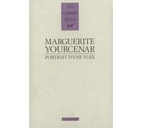 Marguerite Yourcenar – Portrait d'une voix – Vingt-trois entretiens (1952-1987)