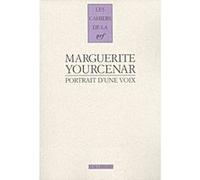 Portrait d'une voix Marguerite Yourcenar (Auteur), Maurice Delcroix (Edité par)