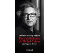 Portrait littéraire de Michel Onfray Christine Rebourg-Roesler (Auteur)
