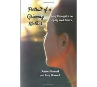 Portrait of a Grieving Mother: My Thoughts on Grief and Death