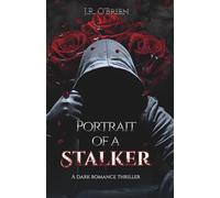 Portrait of a Stalker: A dark Romance Thriller with a twisted game