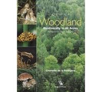 Portrait of a Woodland: Biodiversity in 40 Acres Charlotte De La Bedoyere (Auteur)