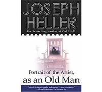 Portrait of an Artist, As an Old Man Joseph Heller (Auteur)