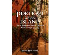 Portrait of an Island: The Architecture and Material Culture of Gorée, Sénégal, 1758-1837