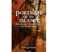 Portrait of an Island: The Architecture and Material Culture of Gorée, Sénégal, 1758-1837