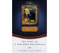 Portrait of Dr. Gachet: The Story of a Van Gogh Masterpiece