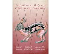 Portrait of My Body As a Crime I'm Still Committing
