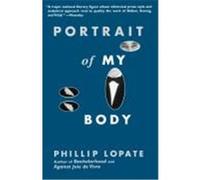 Portrait of My Body Phillip Lopate (Auteur)