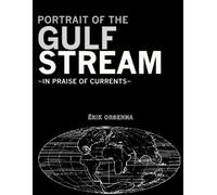 Portrait of the Gulf Stream: In Praise of Currents