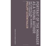 Portrait of the Manager as a Young Author: Volume 12: On Storytelling, Business, and Literature (Untimely Meditations) - [Version Originale] Inconnu (Auteur)
