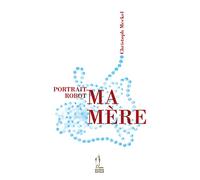 Portrait-robot: Ma mère/Mon père