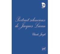 Portrait silencieux de Jacques Lacan - Claude Jaeglé - Puf - broché - Etude
