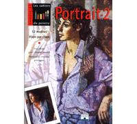 Portrait, volume 2 : 12 modèles étape par étape
