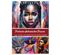 Portraits afrikanischer Frauen (Tischkalender 2026 DIN A5 hoch), CALVENDO Monatskalender: Moderne abstrakte Portraits mit Afrikanerinnen