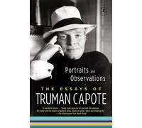 Portraits and Observations: The Essays of Truman Capote