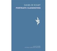 Portraits clandestins - Daniel de Roulet - Baconniere - broché - Biographie