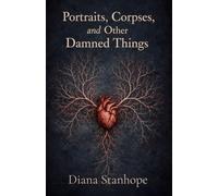 Portraits, Corpses, and Other Damned Things