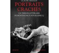 Portraits crachés Claude Arnaud (Auteur)