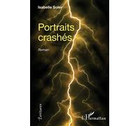 Portraits crashés - Isabelle Soler - L'harmattan - broché - Roman