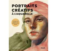 Portraits creatifs a l'aquarel - Ana Santos - Pyramyd - broché - Guide