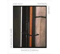 Portraits croisés la maison de verre Chareau/Dalsace... Marc Vellay (Auteur)