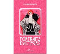 Portraits d'acteurs - Ion Mihaileanu - L'harmattan - broché - Etude