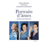 Portraits d'âmes Entretiens avec Audrey Fella - Irina Brook - Seuil - broché - Essai