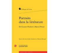 Portraits dans la littérature De Gustave Flaubert à Marcel Proust - Pierre Glaudes - Classiques Garnier - broché - Essai