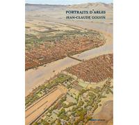 Aude Gros de Beler – Portraits d'Arles – Illustré par Jean-Claude Golvin – Actes Sud