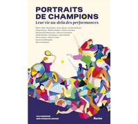 Portraits de champions: Leur vie au-delà des performances