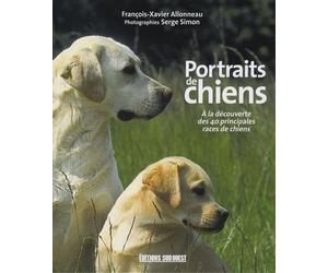 Portraits de chiens: A la découverte des 40 principales races de chiens