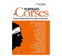 Portraits de Corses Figures emblématiques de la Corse d'aujourd'hui - Jean-Pierre Castellani - Colonna Eds - broché - Biographie