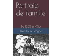 Portraits de famille: De 1825 à 1956